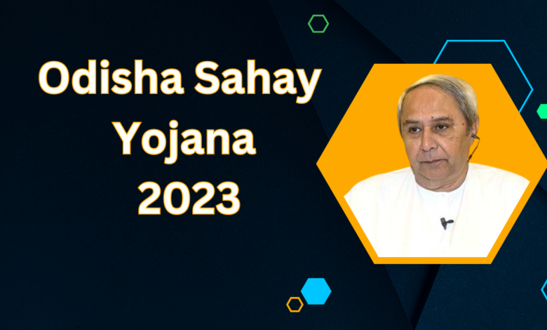 Odisha Sahay Yojana 2023