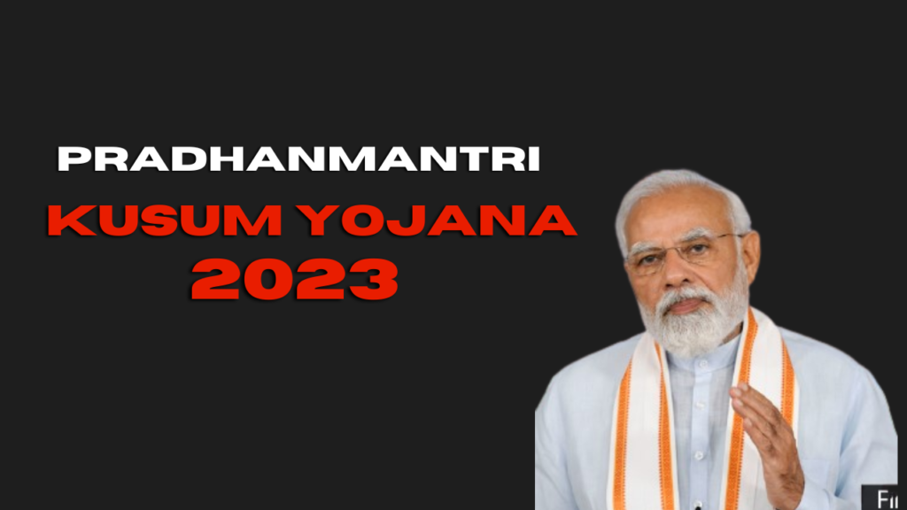 Pradhanmantri Kusum yojana 2023
